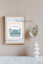 Load image into Gallery viewer, Typewriter Phrase #1 Art Print
